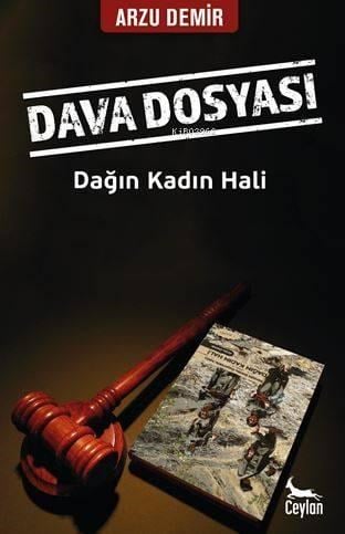 Dava Dosyası : Dağın Kadın Hali