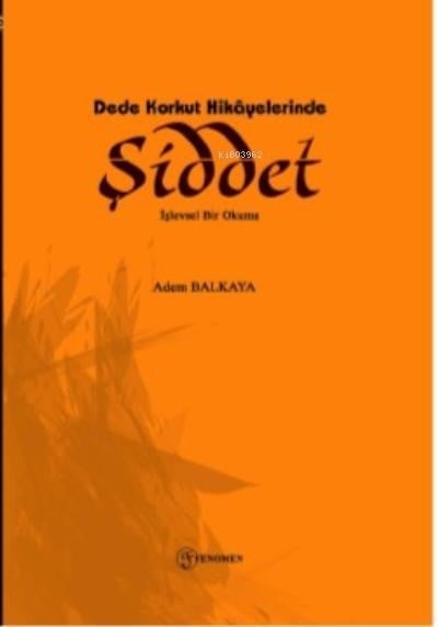 Dede Korkut Hikayelerinde Şiddet İşlevsel Bir Okuma