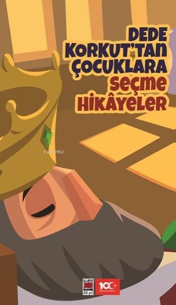 Dede Korkut'tan Çocuklara Seçme Hikâyeler