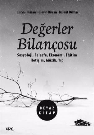 Değerler Bilançosu Beyaz Kitap  (Sosyoloji, Felsefe, Ekonomi, Eğitim, İletişim, Müzik,  Tıp)