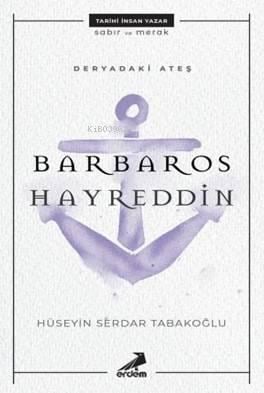 Deryadaki Ateş: Barbaros Hayreddin