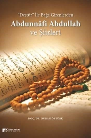 Destur İle Bağa Girenlerden  Abdunnafi Abdullah ve Şiirleri