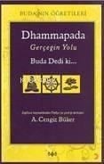 Dhammapada - Gerçeğin Yolu Buda Dedi Ki..