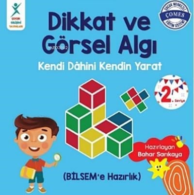 Dikkat ve Görsel Algı 2. Seviye;Kendi Dahini Kendin Yarat (BİLSEM'e Hazırlık)