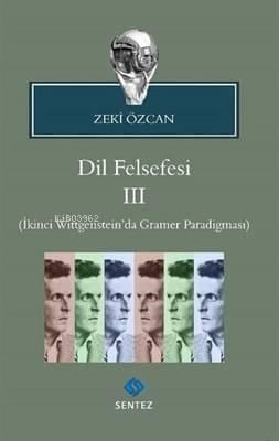 Dil Felsefesi 3 İkinci Wittgenstein'da Gramer Paradigması