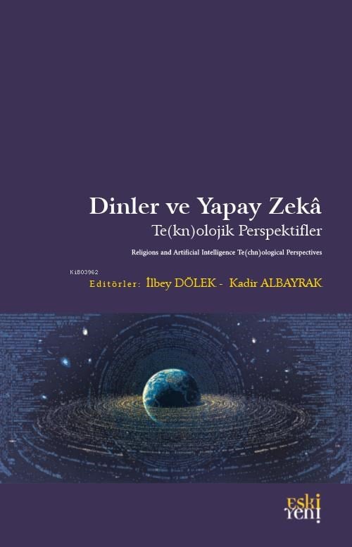 Dinler ve Yapay Zekâ;Te(kn)olojik Perspektifler