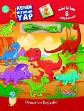 Dinozorları Keşfedin!; Kendi Kitabını Yap