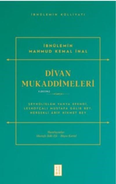 Divan Mukaddimeleri;Şeyhülislâm Yahya Efendi, Leskofçalı Mustafa Gâlib Bey, Hersekli Ârif Hikmet Bey