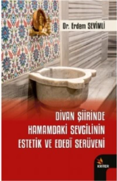 Divan Şiirinde Hamamdaki Sevgilinin Estetik Ve Edebī Serüveni