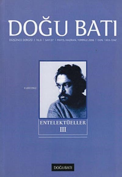 Doğu Batı Düşünce Dergisi Sayı: 37;Entelektüeller 3