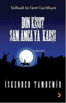 Don Kişot Sam Amcaya Karşı; Trajikomik Bir Green Card Hikayesi