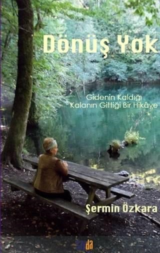Dönüş Yok; Gidenin Kaldığı Kalanın Gittiği Bir Hikaye