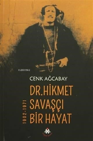 Dr. Hikmet Savaşçı Bir Hayat 1902-1971
