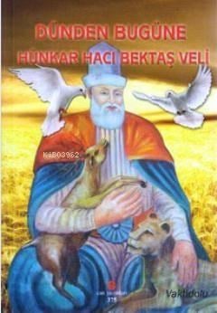 Dünden Bugüne Hünkar Hacı Bektaş Veli (Vaktidolu)