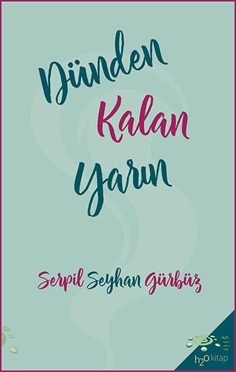 Dünden Kalan Yarın