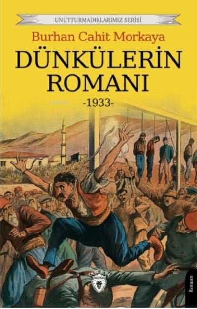 Dünkülerin Romanı ;-1993- Unutturmadıklarımız Serisi