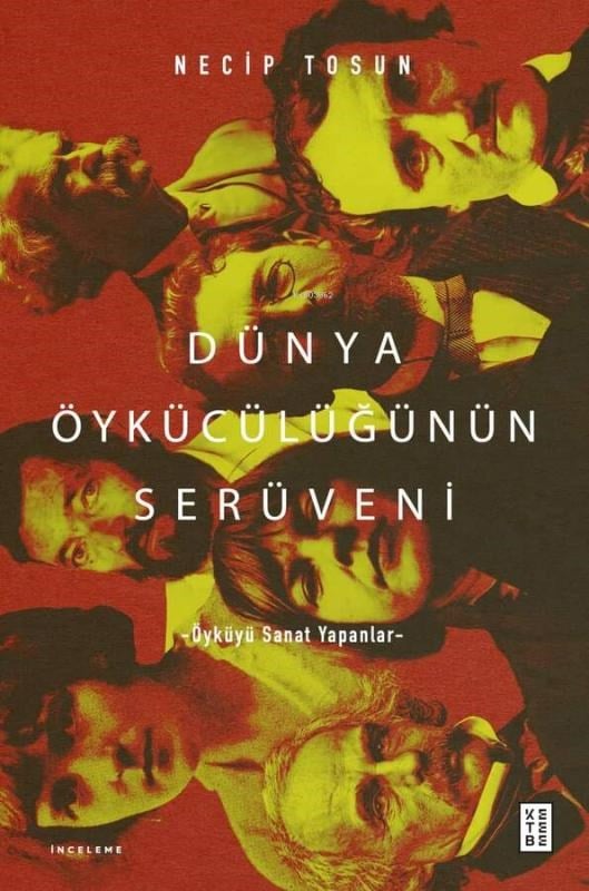 Dünya Öykücülüğünün Serüveni;Öyküyü Sanat Yapanlar