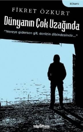 Dünyanın Çok Uzağında