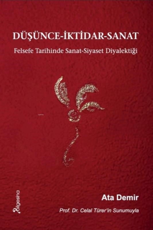 Düşünce-İktidar-Sanat;Felsefe Tarihinde Sanat-Siyaset Diyalektiği