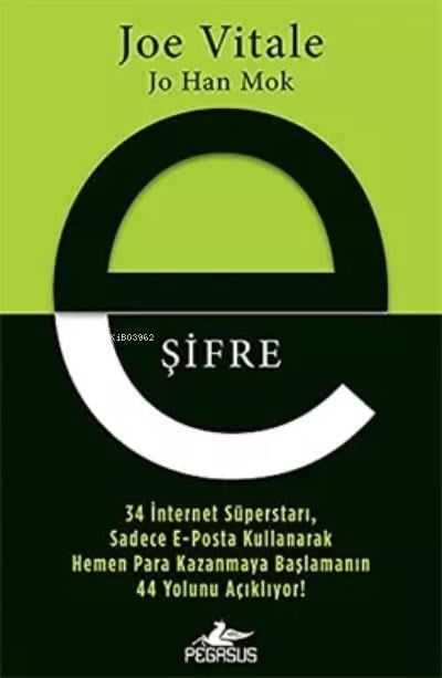 E-Şifre;34 İnternet Süperstarı, Sadece E-Posta Kullanarak Hemen Para Kazanmaya Başlamanın 44 Yolunu Açıklıyor!