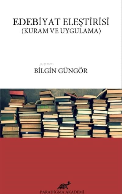 Edebiyat Eleştirisi Kuram ve Uygulama