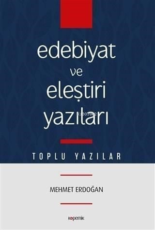 Edebiyat ve Eleştiri Yazıları; Toplu Yazılar