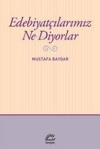 Edebiyatçılarımız Ne Diyorlar