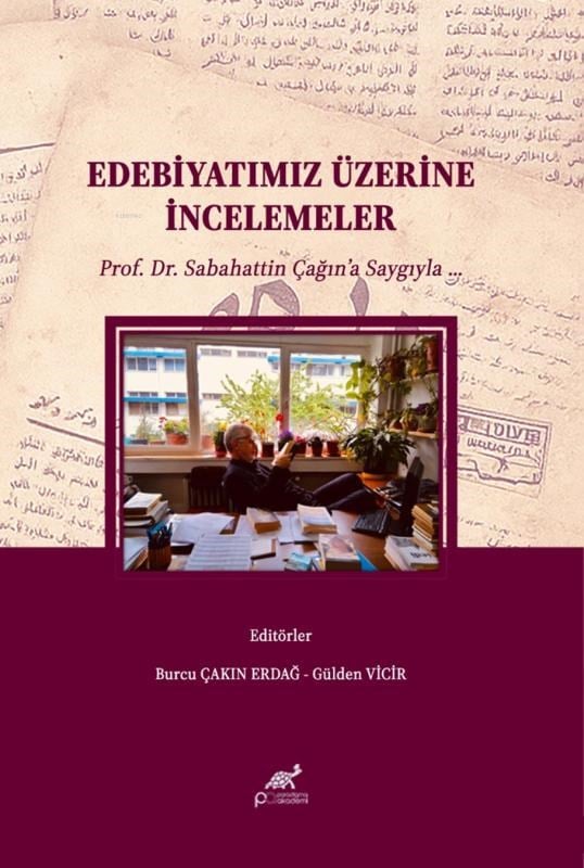 Edebiyatımız Üzerine İncelemeler;Prof. Dr. Sabahattin Çağın'a Saygıyla