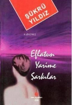 Eflatun Yarime Şarkılar