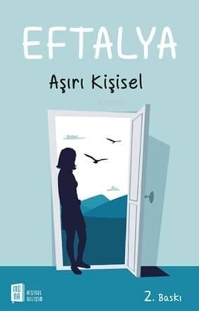 Eftalya; Aşırı Kişisel