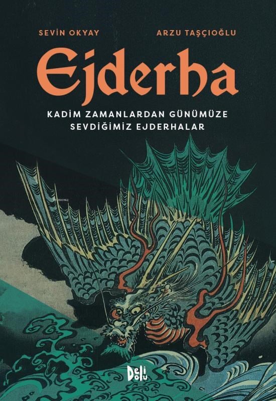 Ejderha (Ciltli);Kadim Zamanlardan Günümüze Sevdiğimiz Ejderhalar