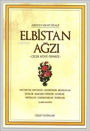 Elbistan Ağzı; Çiçek Köyü Örneği