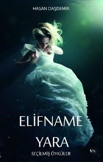 Elifname Yara; Seçilmiş Öyküler