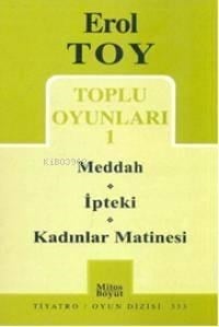 Erol Toy Toplu Oyunları-1; Meddah-ipteki-kadınlar Matinesi