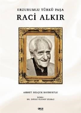 Erzurumlu Türkü Paşa Raci Alkır