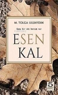 Esen Kal; Sana Bir Söz Borcum Var