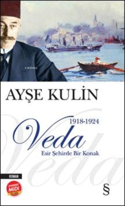 Esir Şehirde Bir Konak 1918-1924;Osmanlı’dan Günümüze İstanbullu Bir Ailenin Hikâyesi