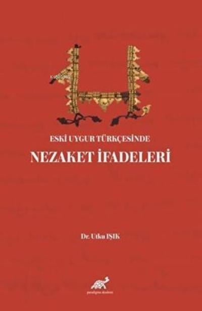 Eski Uygur Türkçesinde Nezaket İfadeleri