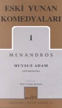 Eski Yunan Komedyaları  1; Huysuz Adam
