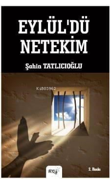 Eylül'dü Netekim