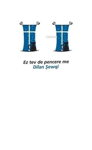 Ez Tev De Pencere Me