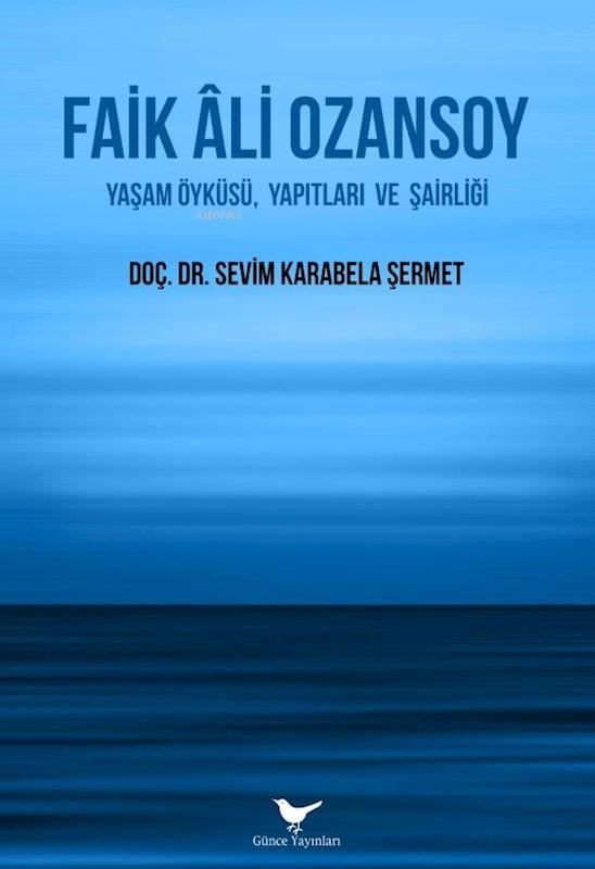Faik Âli Ozansoy;Yaşam Öyküsü, Yapıtları ve Şairliği