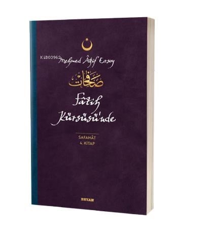 Fatih Kürsüsü'nde - Safahat 4. Kitap;( Osmanlıca, Latince ve Günümüz Türkçesi )