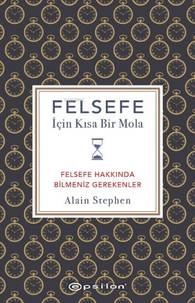 Felsefe İçin Kısa Bir Mola ;Felsefe Hakkında Bilmeniz Gerekenler