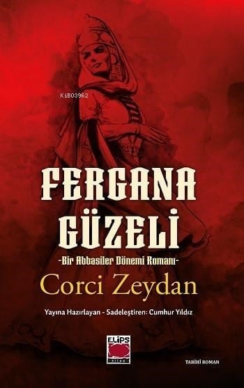 Fergana Güzeli;Bir Abbasiler Dönemi Romanı