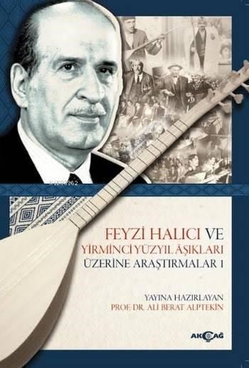 Feyzi Halıcı ve Yirminci Yüzyıl Aşıkları Üzerine Araştırmalar 1