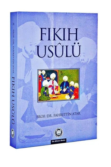Fıkıh Usulü - Prof.Dr. Fahrettin Atar