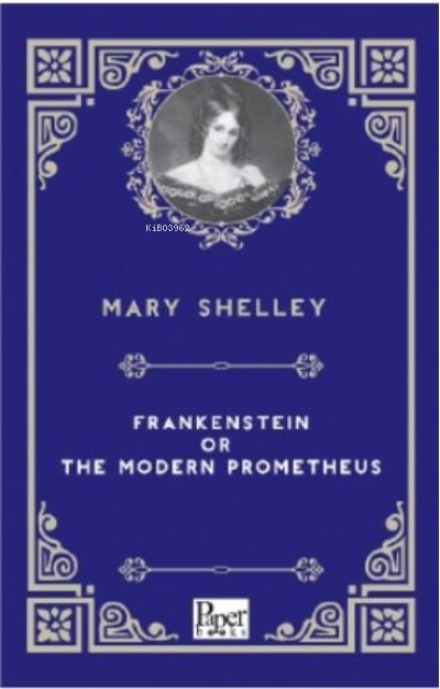 Frankenstein or the Modern Prometheus