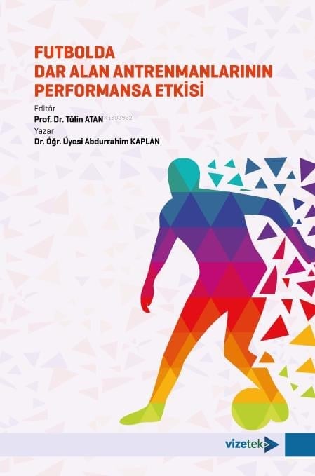 Futbolda Dar Alan Antrenmanlarının Performansa Etkisi
