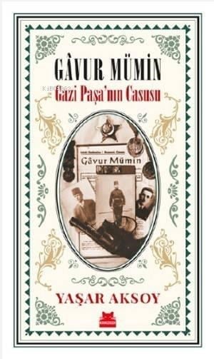 Gâvur Mümin - Gazi Paşa'nın Casusu